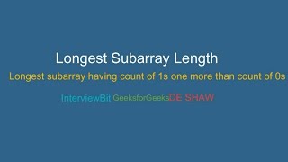 Longest Subarray Length|| InterviewBit||Code Explanation + Approach