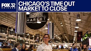 Time Out Market Chicago to close amid financial pressures | ChicagoLIVE