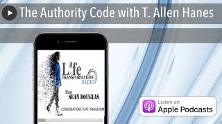 The Authority Code with T. Allen Hanes