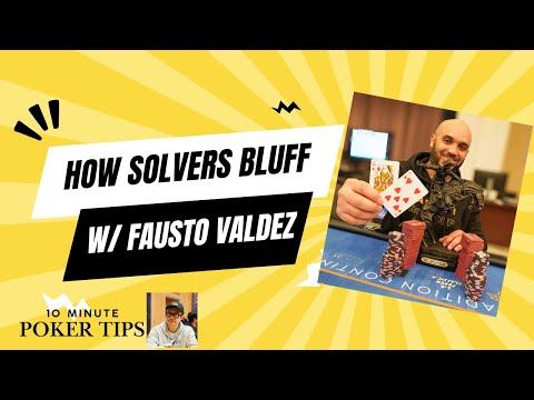 How do solvers bluff? w/ Fausto Valdez