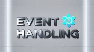 Event Handling in React JS (Function and Class components) | ReactJS Essentials