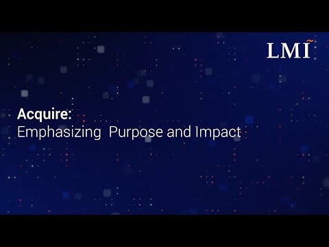 Acquire: Emphasizing Purpose and Impact