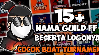 15+ NAMA GUILD FF KEREN ‼️ NAMA GUILD FF KECE BESERTA LOGONYA ‼️ NAMA GUILD FF COCOK BUAT TURNAMEN‼️