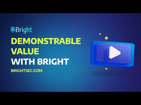Demonstrable Value with Bright