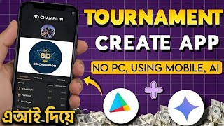 How to Create a Tournament App on Mobile | Step-by-Step Tutorial | AI Based, No PC (Bangla)
