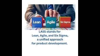 Lean, Agile, Six Sigma (LASS) Explained for Product Development #leansixsigma #agile