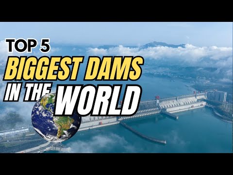 Biggest Dams in the World