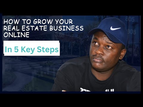 Grow Your Real Estate Business Online With These 5 Key Steps.