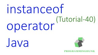 instanceof operator in java | Java Tutorial-40 | latest | 2020