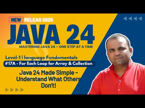 Lesson-17A | For Each Loop in JAVA Part-1 | Mastering in CORE JAVA 24 | 2025