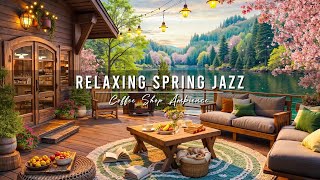 Smooth Jazz Music by the Lake 🌸 4K Spring Coffee Shop Ambience with Jazz Relaxing Music for Studying