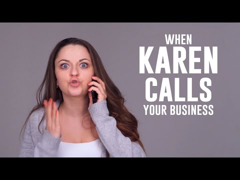 When "Karen" Calls Your Business