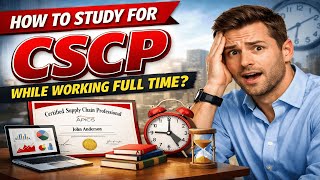 How to Study for CSCP While Working Full Time