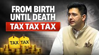From Birth to Death: How Taxes Control Every Indian’s Life | Raghav Chadha | #tax #raghavchadha