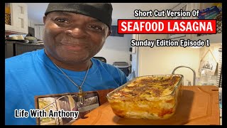 Life With Anthony | Seafood Lasagna | Episode 1