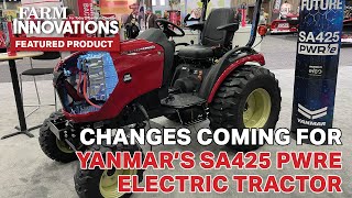 Changes Coming for Yanmar’s SA425 PWRe Electric Tractor