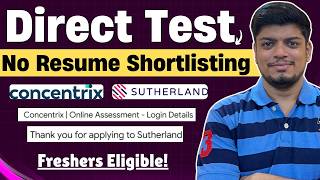🔥Direct Test | No Resume Shortlisting | Concentrix, Sutherland Hiring | Freshers Eligible