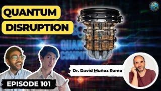 Quantum Disruption: The Future of Materials Discovery | (ft. Dr. David Muñoz Ramo) | Ep. 101
