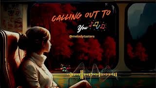 Calling Out To You - Melody Tasters (Official)