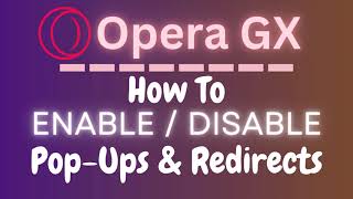 How To Enable Or Disable Pop-Ups And Redirects On The Opera GX Web Browser | PC Tutorial  👍