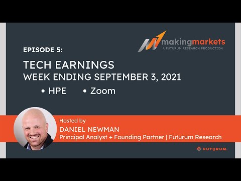 Making Markets EP5: Tech Earnings, September 3, 2021 — HPE, Zoom