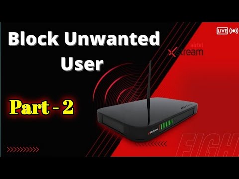 Airtel xstream fiber divce block kaise kare / Block unwanted user, up46info