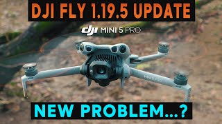 DJI Mini 5 Pro - NEW DJI FLY UPDATE 1.19.5 | THIS IS A PROBLEM!