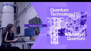 Quantum Technology | Working in Quantum | Natalia Ares (Oxford University)