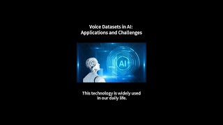 Voice Datasets in AI Applications and Challenges #AI  #VoiceDatasets  #Tech #Challenges