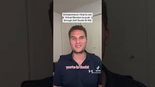 Entrepreneurs: How to push through Self Doubt using Virtual Mentors