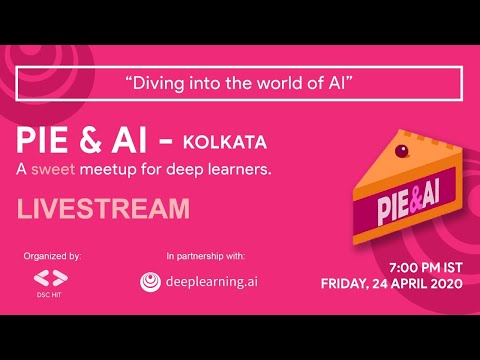Pie & AI: Kolkata - Diving into the world of AI