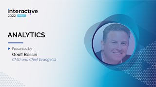 Interactive 2022 - Analytics by Geoff Bessin