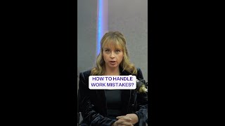 Right Way To Handle Work Mistakes