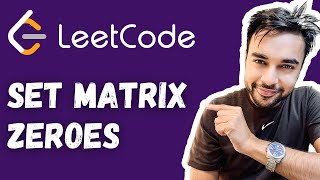 Set Matrix Zeroes (LeetCode 73) | Full solution 3 different ways with diagrams and visuals