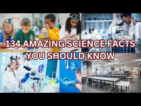 134 Amazing Science Facts You Should Know