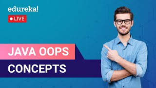 Java OOPs Concepts in 60 Minutes | Object Oriented Programming | Java Tutorial  | Edureka Live