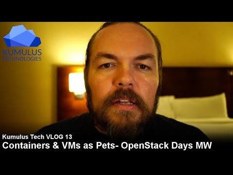 OpenStack - Containers? Live Migration? - Kumulus VLOG13