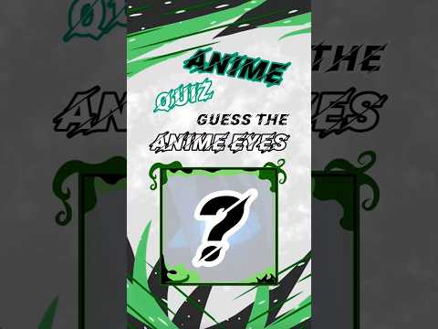 Guess the anime eyes 2 | ANIME QUIZ
