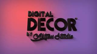Digital Decor by Aktion Studio - Ad Intro (WIP)