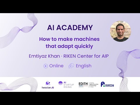 How to make machines that adapt quickly with Emtiyaz Khan, Team Leader at the RIKEN Center for AIP