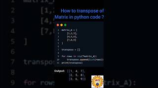 how to transpose matrix in python code?#programminglanguage #python #code #transposeofamatrix #logic