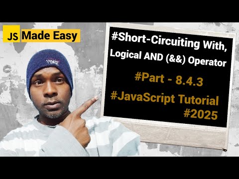 JavaScript Tutorial 2025 - Short-Circuit With Logical AND (&&), #Part - 8.4.3, in Hindi & English.