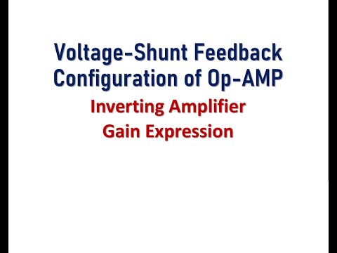 Closed-Loop Gain of Voltage-Shunt Feedback Configuration of Op-Amp / Inverting Amplifier