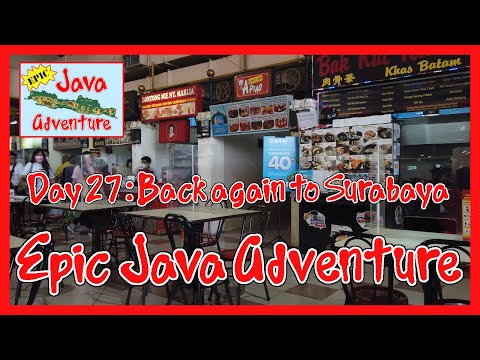 Epic Java Adventure: Day 27, Back again to Surabaya