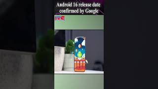 Android 16 release date confirmed by Google #Android16 #Google #technews