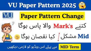 VU Passing Mark's New Paper Pattern 2025  | VU midterm Fall 2025 Passing Marks #vu #midterm #2025