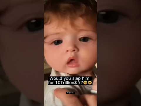 would you slap this baby for 10trillion💀💀 Say less😭💵💸💸💸 #funny #funnymoment #butifyoucloseyoureyes