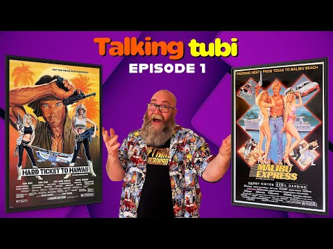 Episode 1: Hard Ticket to Hawaii and Malibu Express | Talking Tubi