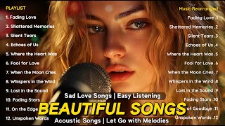 Beautiful Sad Love Songs Vol.3 – Emotional Acoustic | English Love Songs Playlist