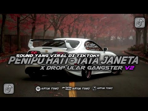 DJ PENIPU HATI X DROP ULAR GANGSTER V2, SOUND YANG VIRAL DI TIKTOK 2023/2024